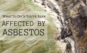 What to Do if You've Been Affected by Asbestos 1