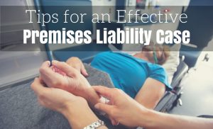 Tips for an Effective Premises Liability Case 2