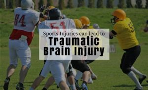 Sports Injuries Can Lead To Traumatic Brain Injury