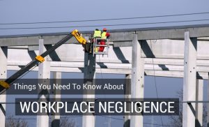 Things You Need To Know About Workplace Negligence 1